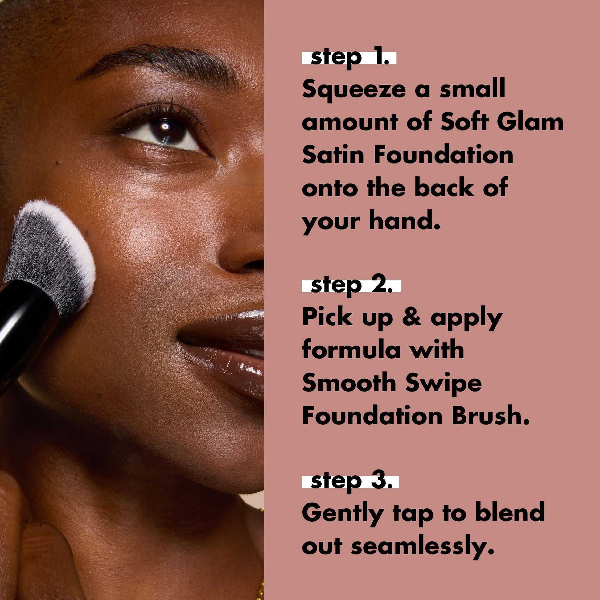 smooth-swipe-foundation-brush-o0 0925_EDUCATION_SMOOTHSWIPEFOUNDATIONBRUSH_HOWTOUSE.jpg