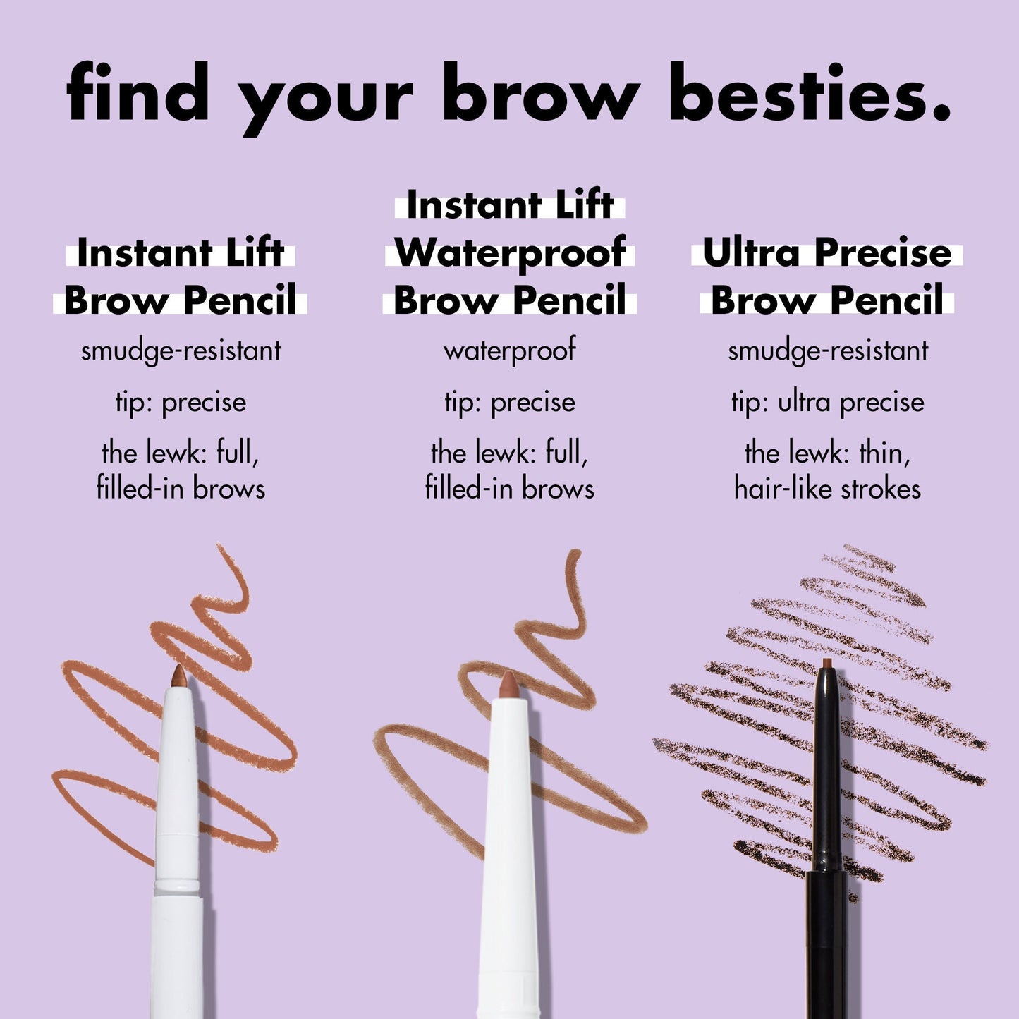 ultra-precise-brow-pencil-e3 1123_EDUCATION_INSTANTLIFT_WATERPROOF_BROW_COMPARISON_db5411d1-1a29-45f3-87be-4e52b8f25d28.jpg